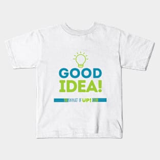 Good Idea! Kids T-Shirt